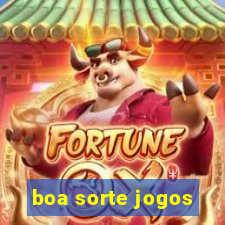 boa sorte jogos